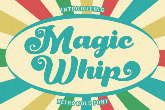 The Magic Whip Font for Standout Campaign Design
